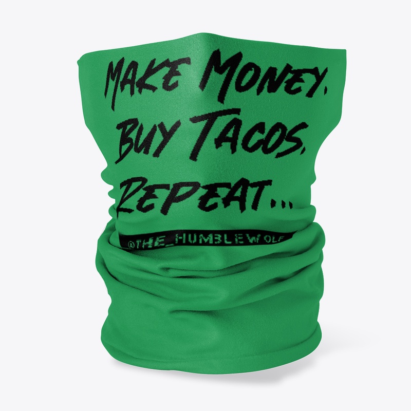 Make Money. Buy Tacos. Repeat.