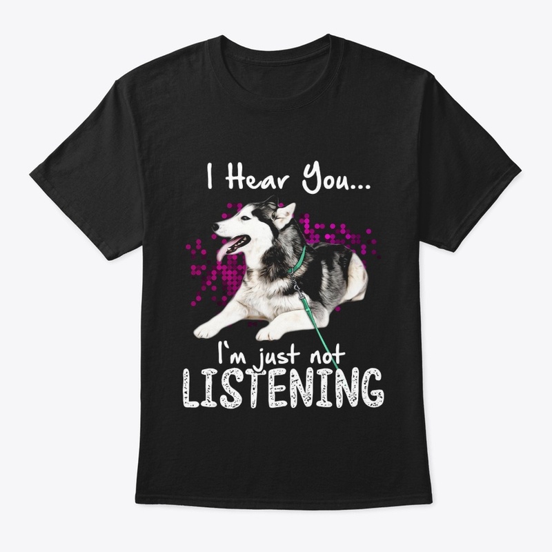 Siberian Husky I Hear You