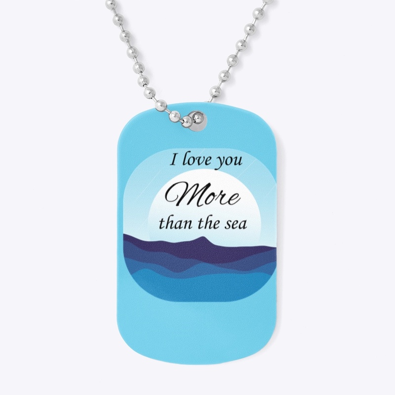 I Love You More Than The Sea