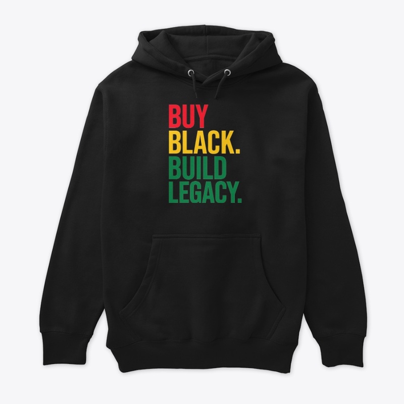 Buy Black. Build Legacy. Tee