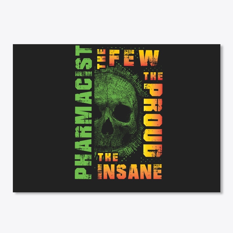 Awesome Pharmacist Are Few And Insane