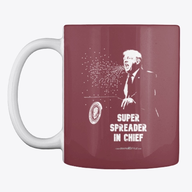Super Spreader in Chief Donald Trump