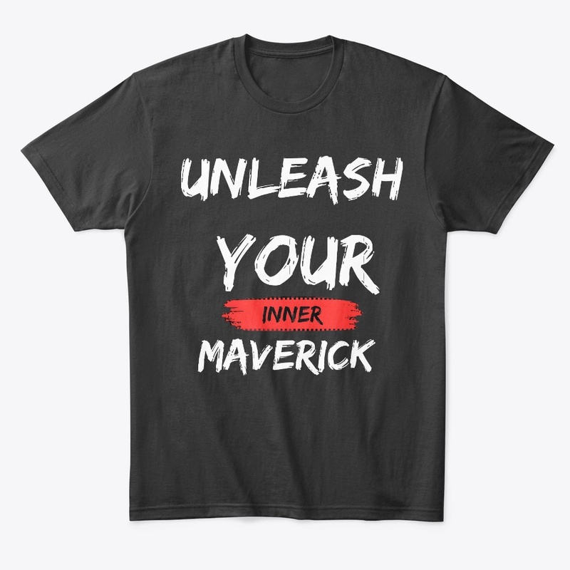 unleash your inner maverick