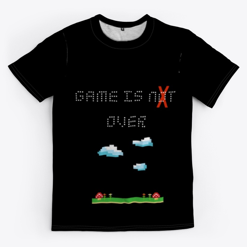 game is not over,T-shirt.