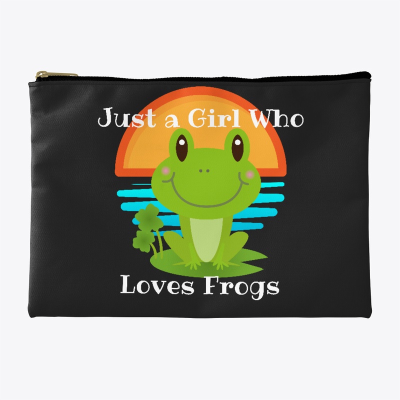 just A Girl Who Loves Frogs