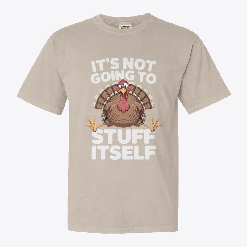 It’s Not Going To Stuff Itself