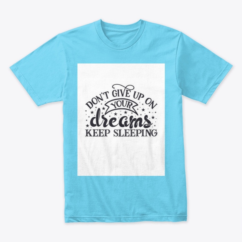 Don't Give Up on Your Dreams, Keep Sleep