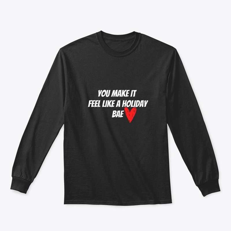 You make it feel like a holiday