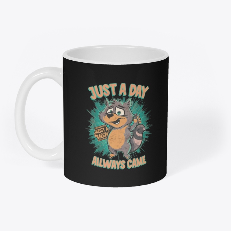 Just aday always came