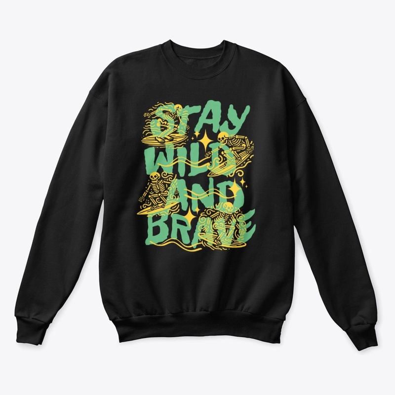 Stay Wild and Brave Outdoor Lover Merch