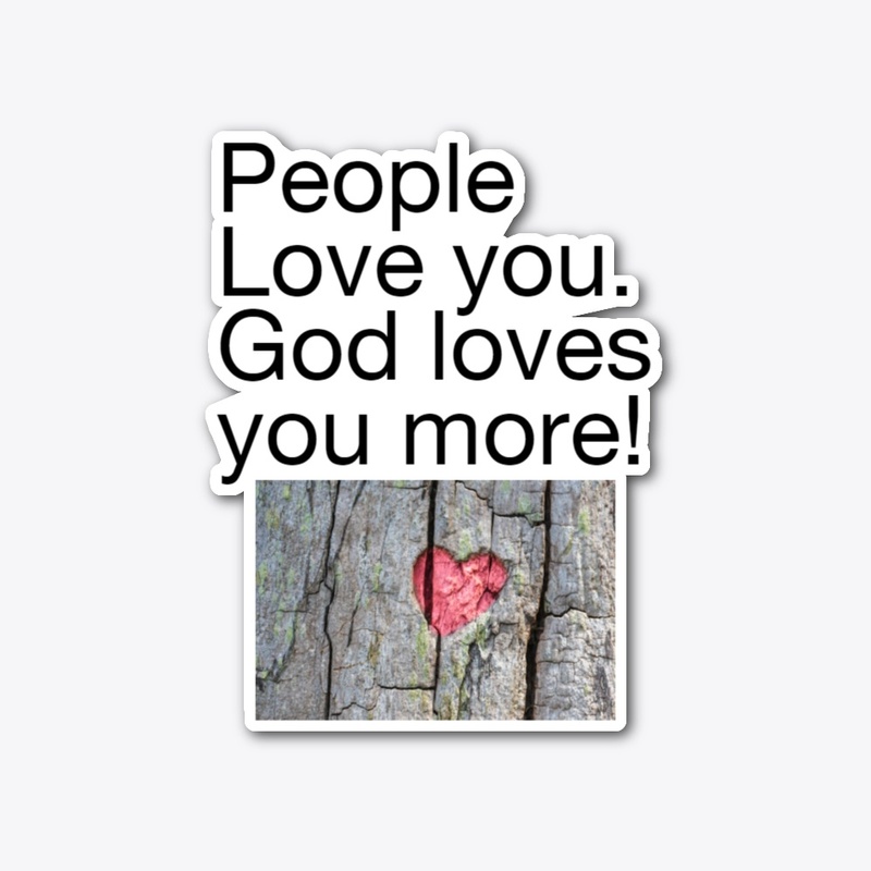 God loves you more apparel