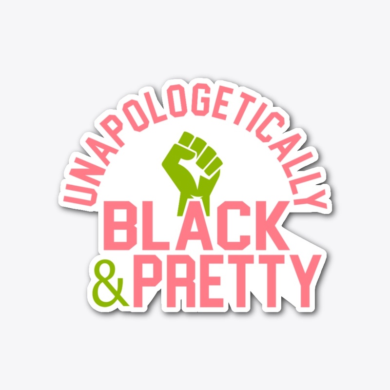 Unapologetically Black and Pretty