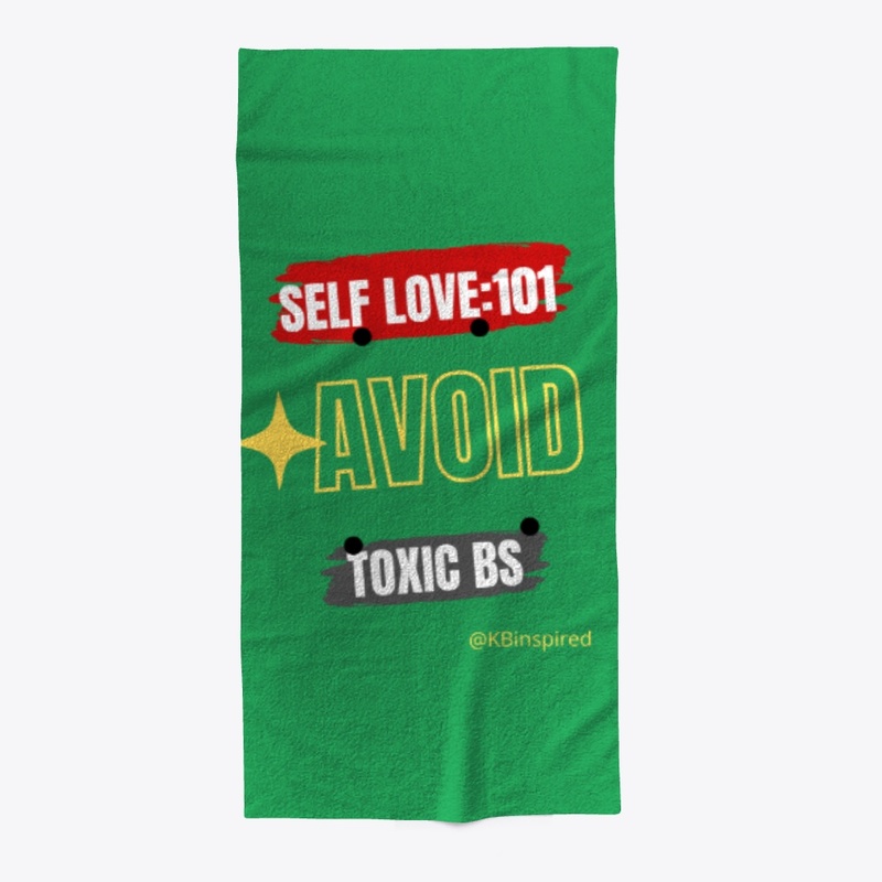 Self Love 101 - Avoid Toxic BS