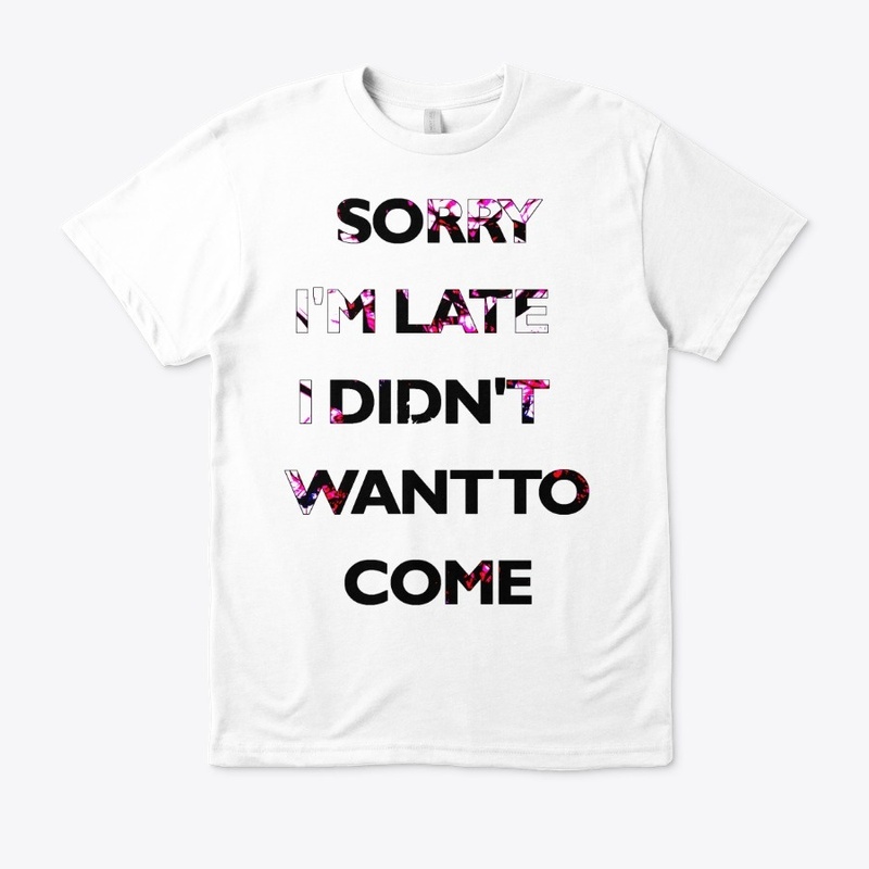 SORRY I'M LATE I DIDN'T WANT TO COME-B&P