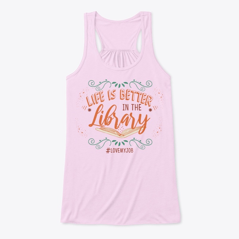 Librarian, Life Is Better In Library