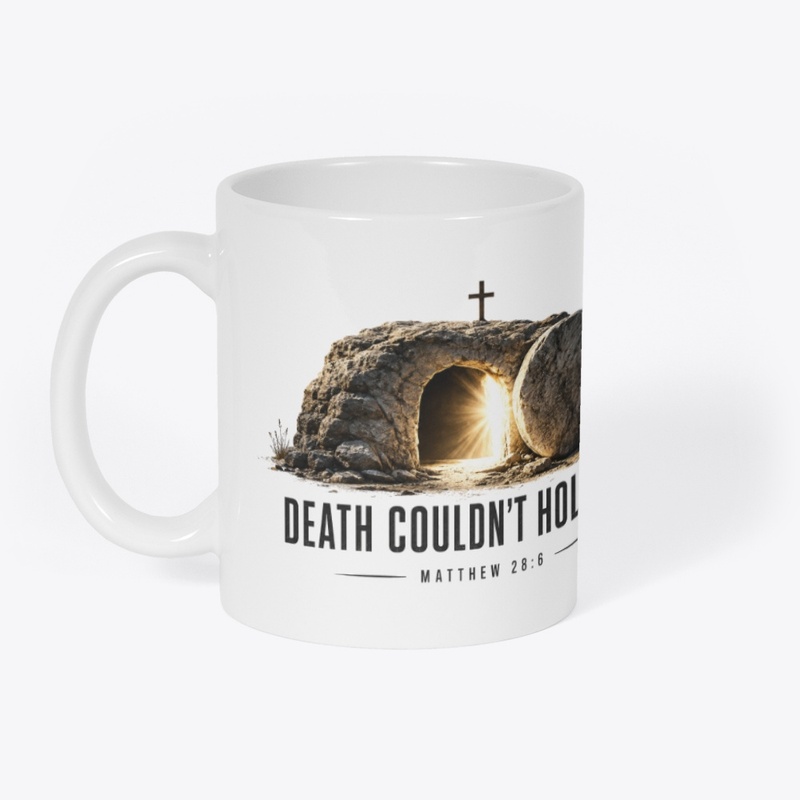 Death Couldn't Hold Him