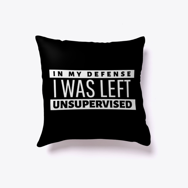In My Defense I Was Left Unsupervised