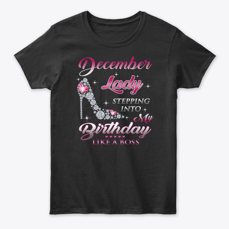Upcoming December Birthday Lady T-Shirts