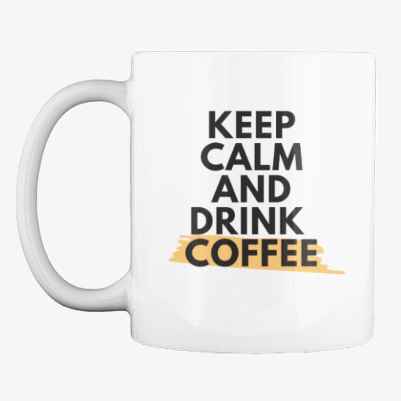keep calm and drink coffee 