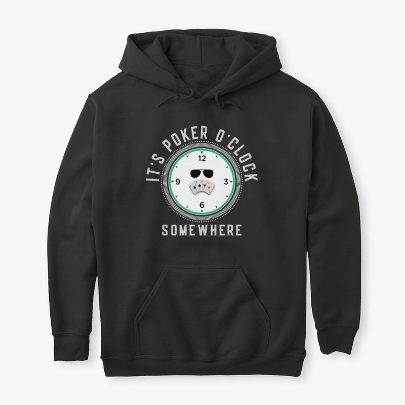 It's Poker O'clock somewhere