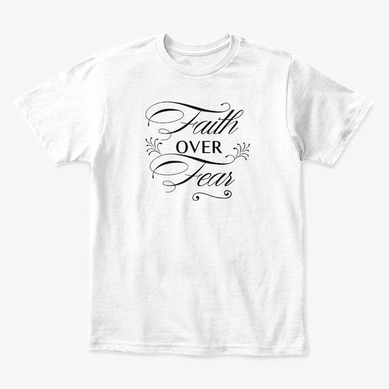 Faith Over Fear shirts