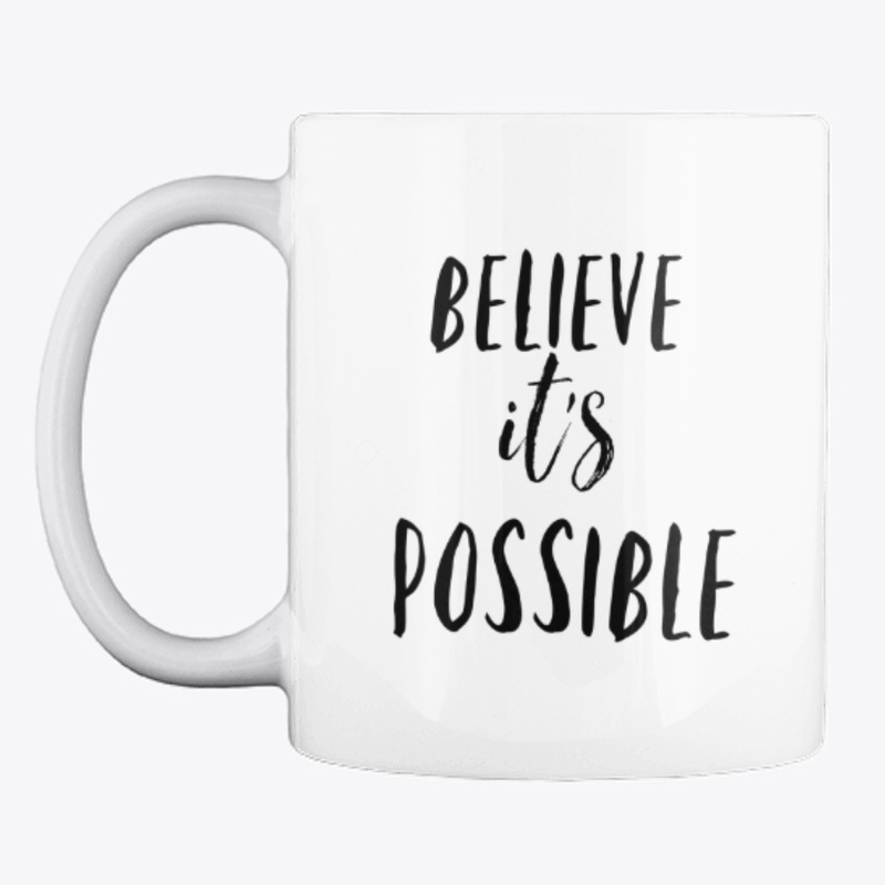 Believe It's Possible LOA Coffee Cup Mug