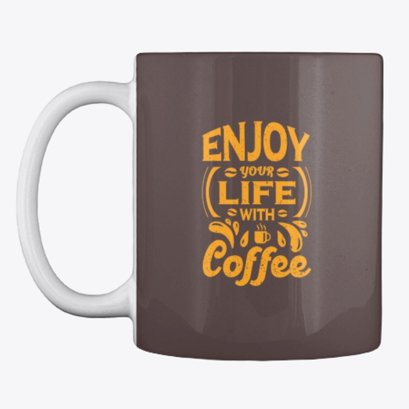 Enjoy Your Life with Coffee