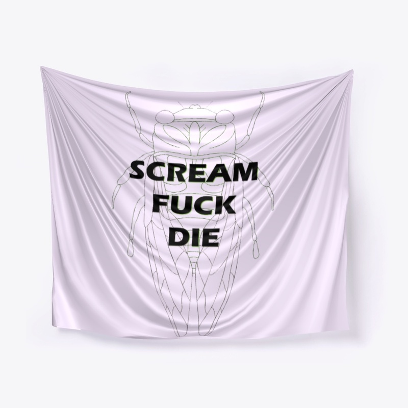 Scream Fuck Die