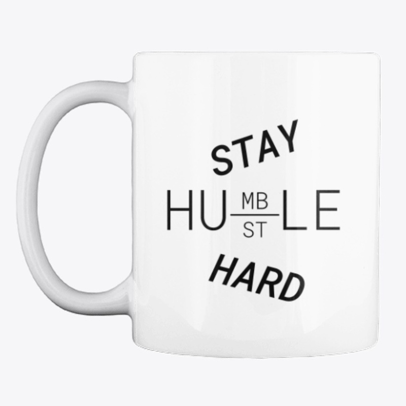 Stay Humble Hustle Hard Motivation Mug 