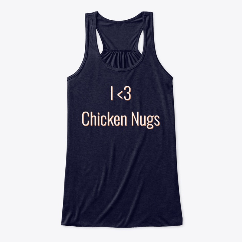 I love Chicken Nugs