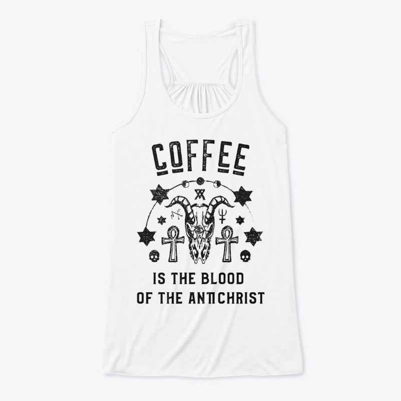 Coffee is the Blood of the Antichrist