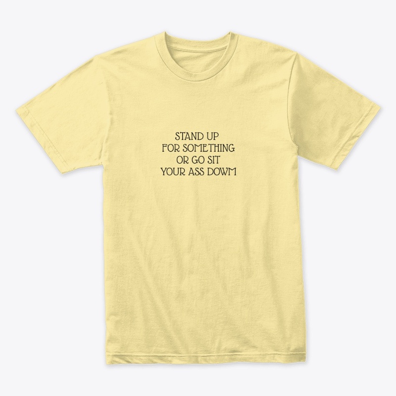 Stand Up for Something - Next Level 3600 | Premium Ring-Spun Cotton T-Shirt