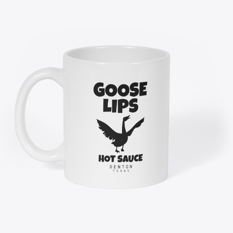 Goose Lips Hot Sauce Mug White T-Shirt Front