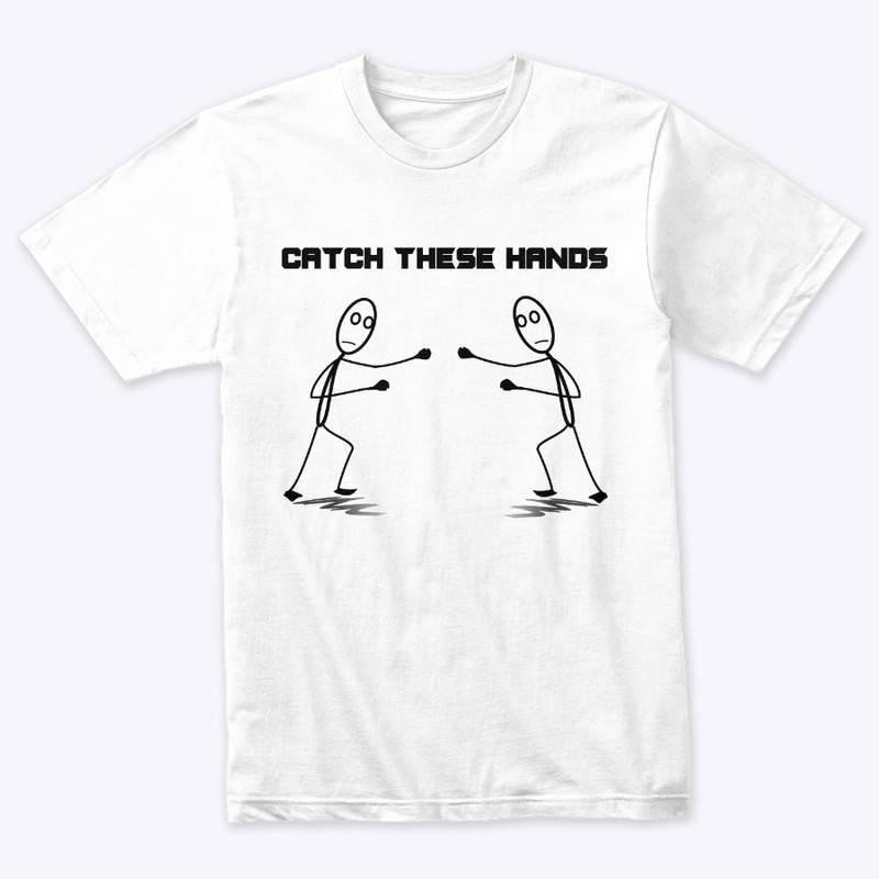 Catch These Hands Merch