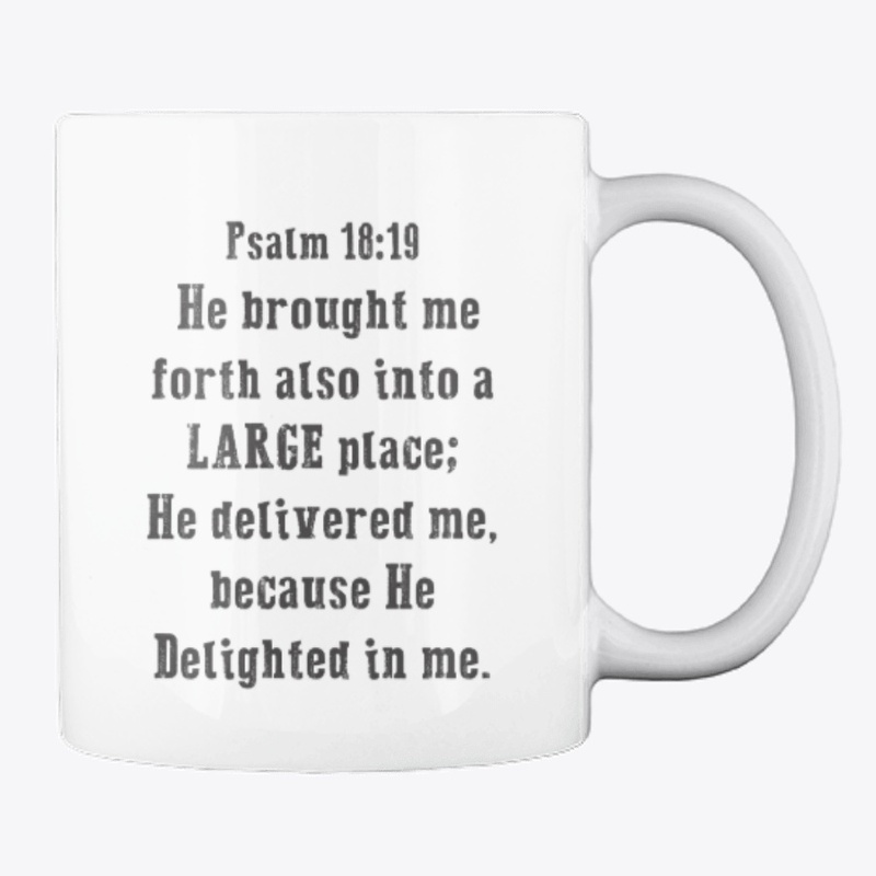 Psalm 18:19 Bible Verse Coffee Mug
