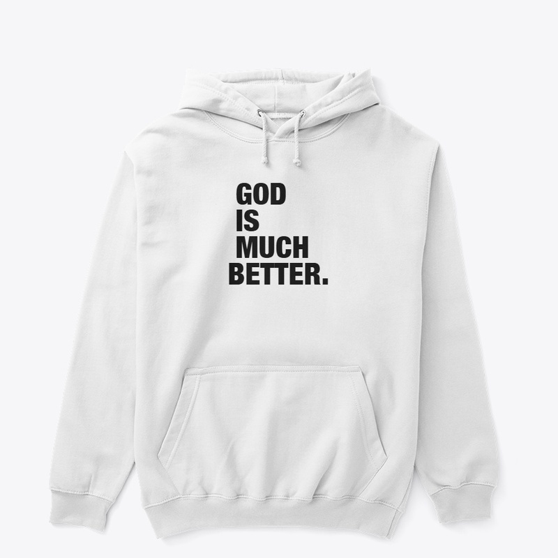 Best God Is Much Better Tee Designs