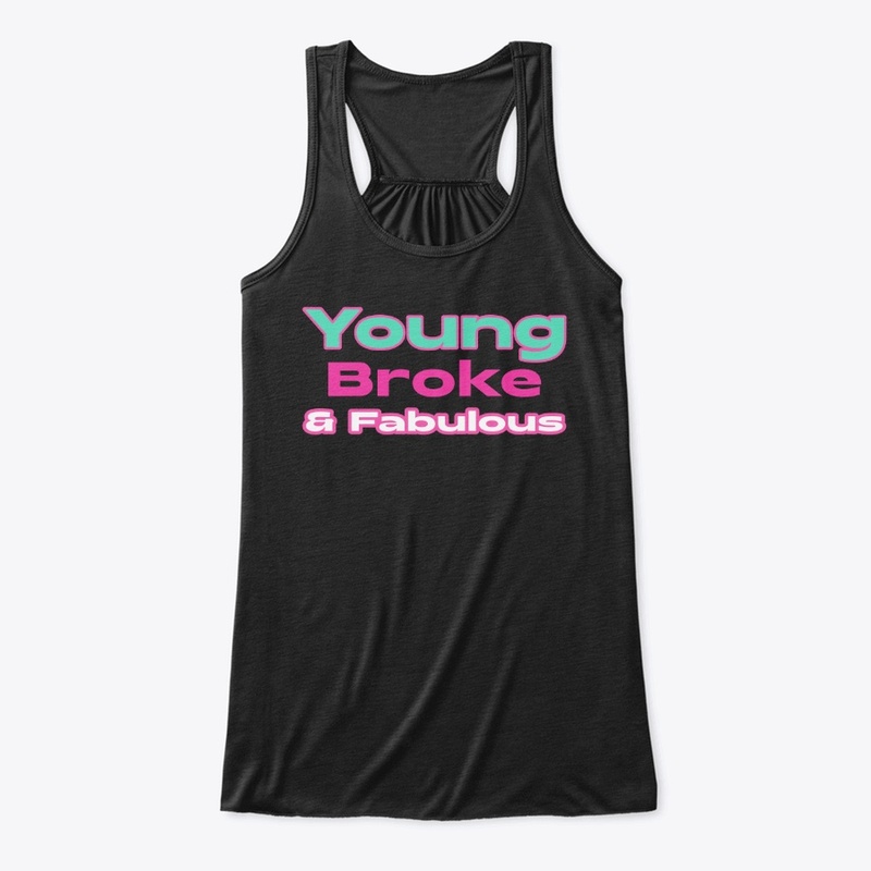 Young Broke and Fabulous