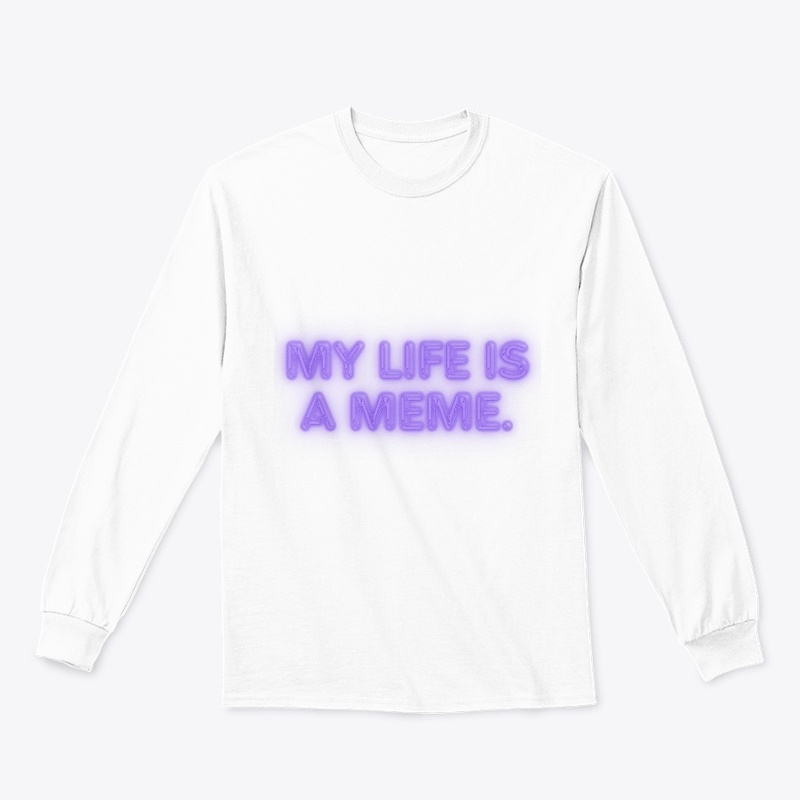 My Life Is a Meme T-Shirt Design
