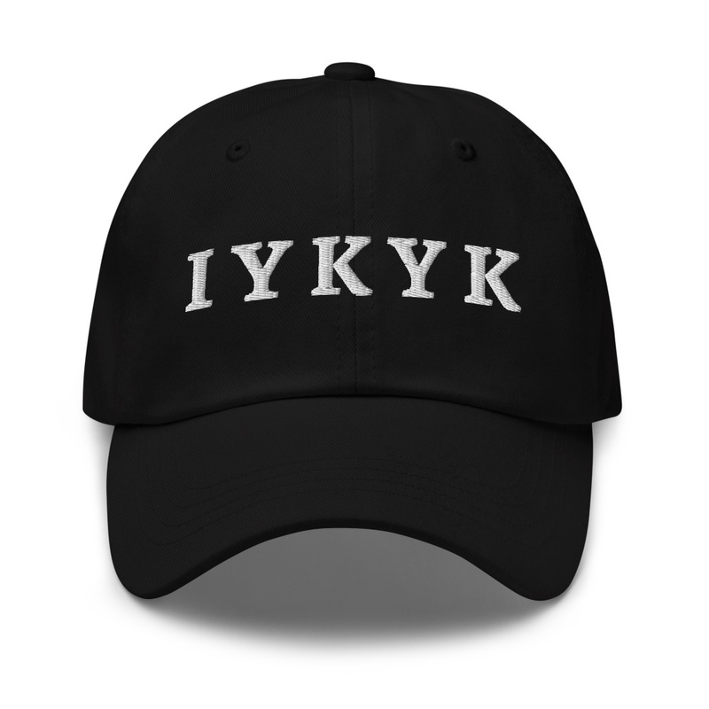 IYKYK Dad Hat