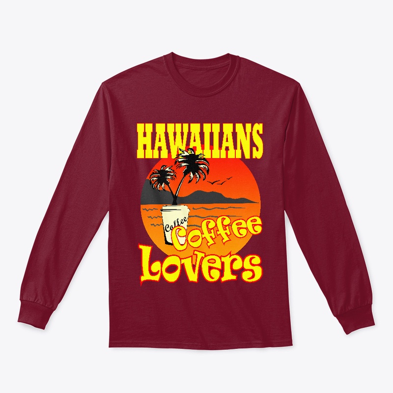HAWAIIANS COFFEE LOVERS LONG SLEEVE TEE