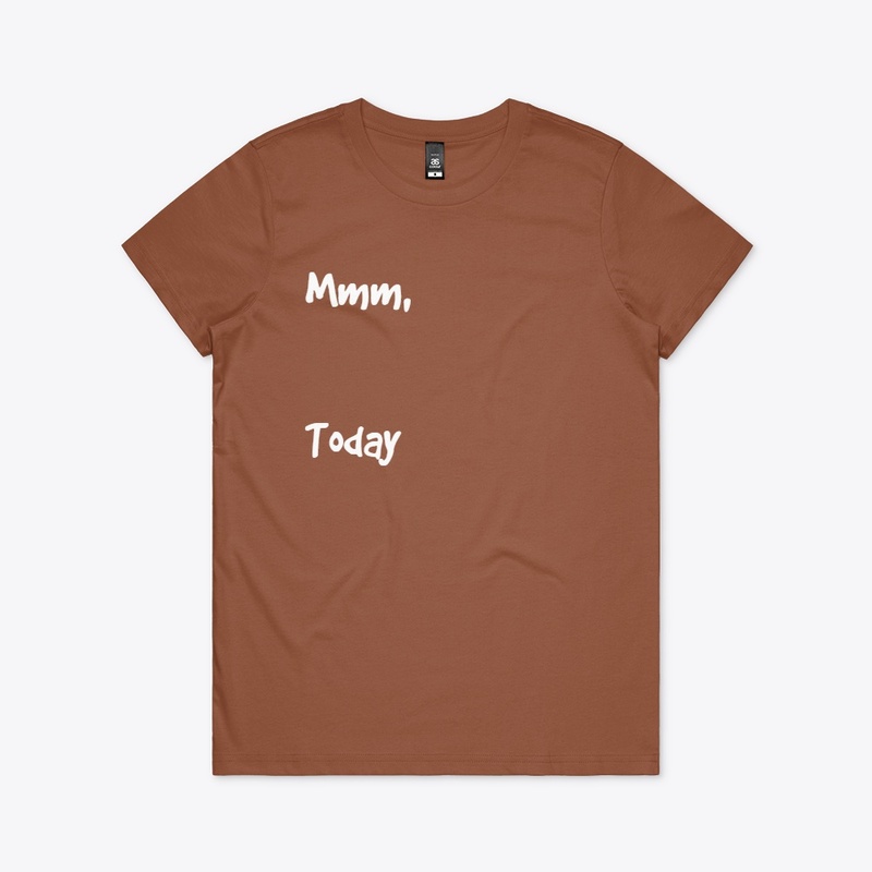 Mmm, Today
