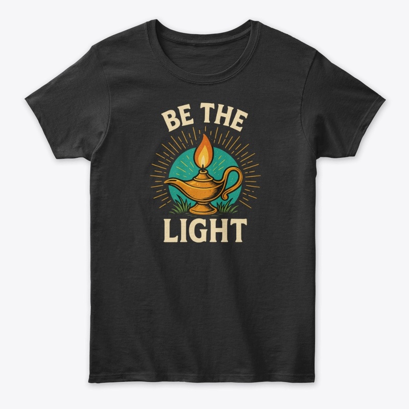 Be the Light-Motivational T-Shirt Design