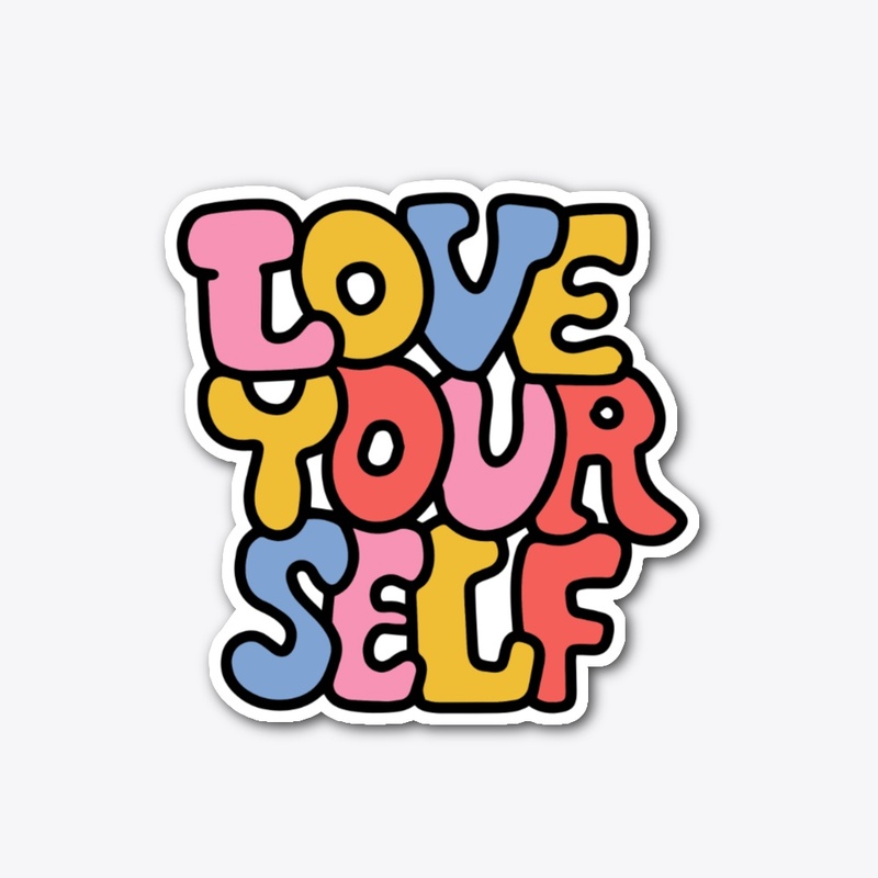 "Love Yourself First"