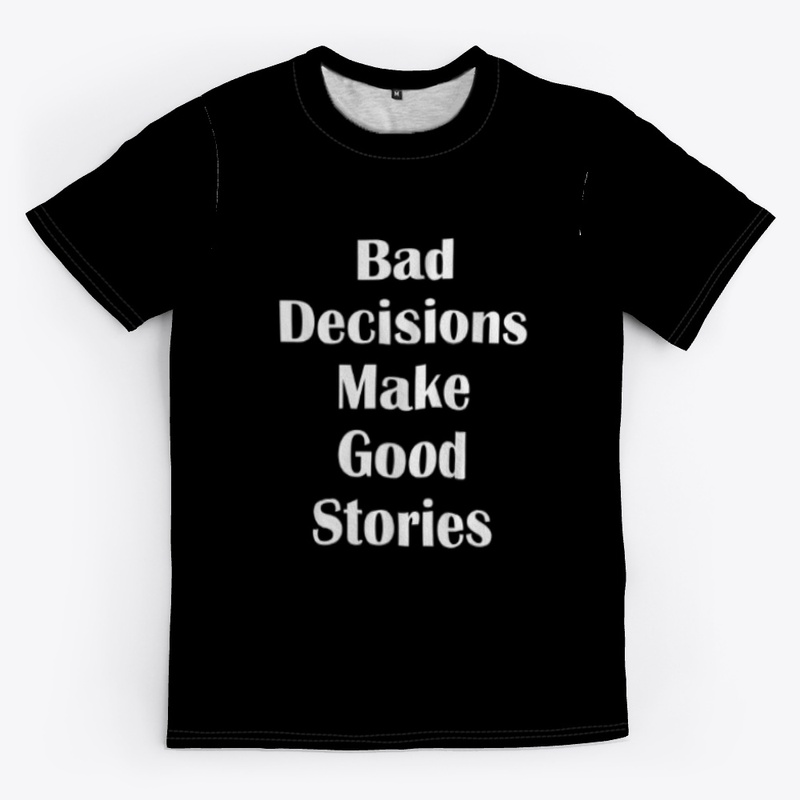 Bad decisions