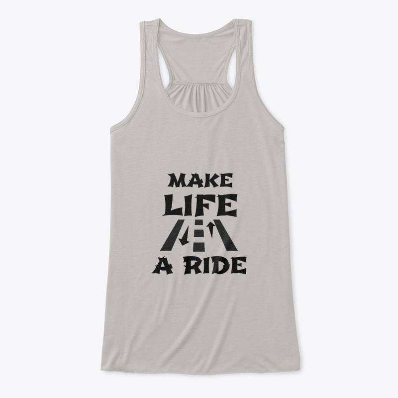 Make Life a ride