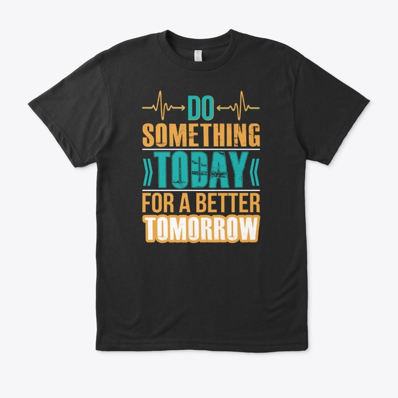 Do Something Today Typography T-Shirt