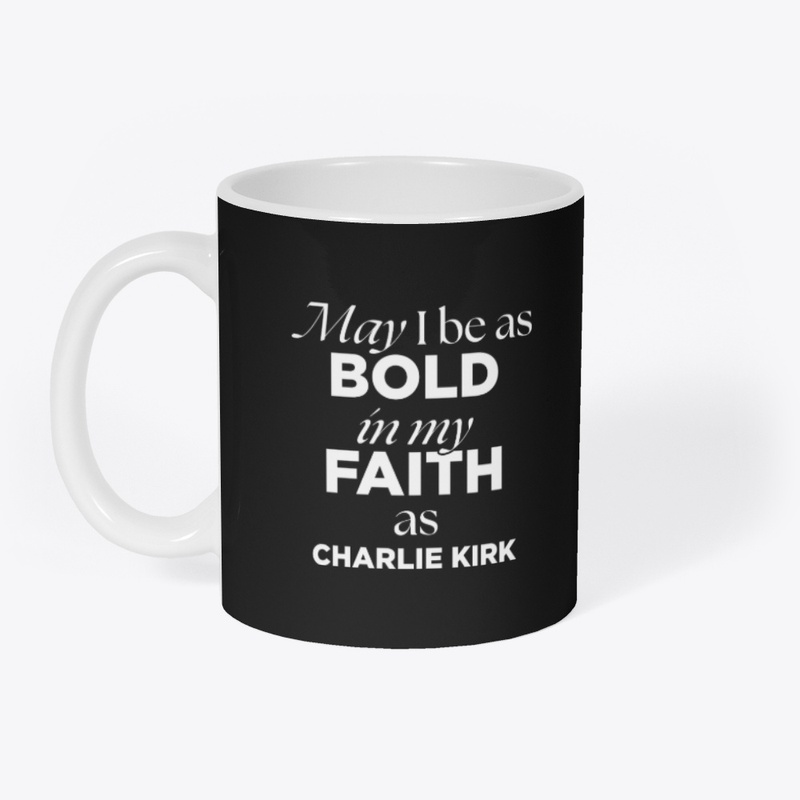 Charlie Kirk - May I Be As Bold