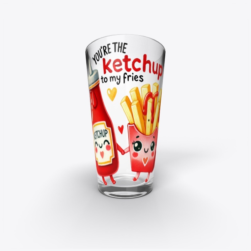 You're the Ketchup to My Fries - Funny ❤