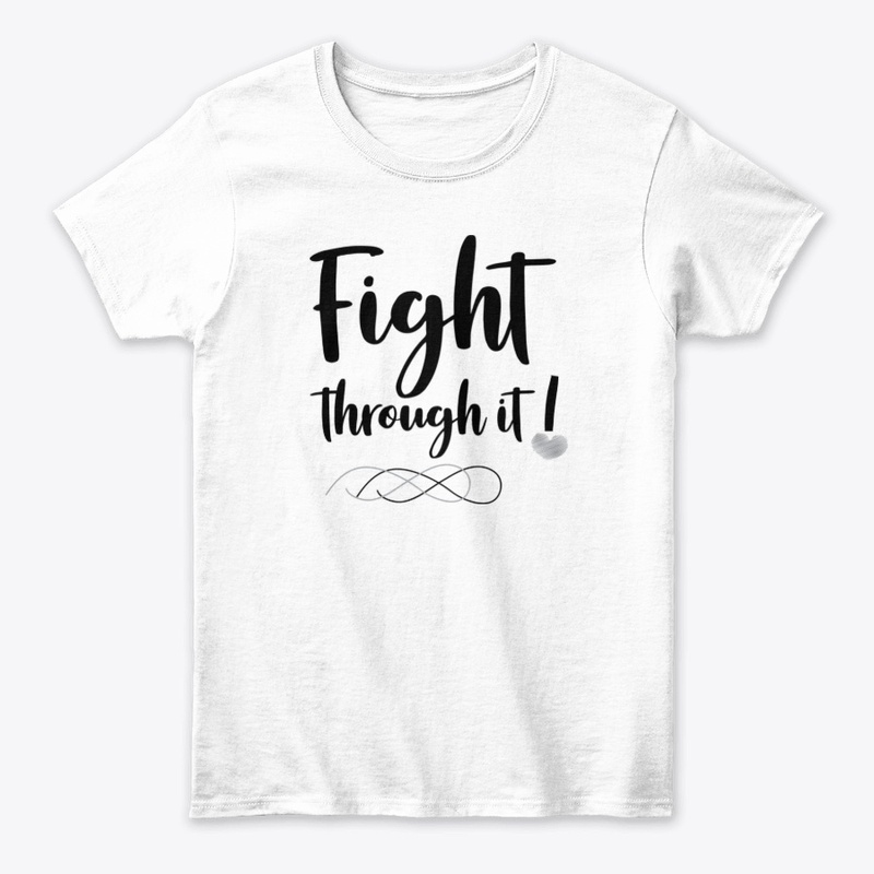 Fight Through It!