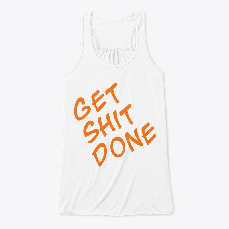 Get Sh** Done Apparel